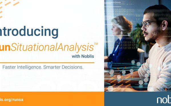 Noblis Launches RunSituationalAnalysis to Help Federal Agencies Stay Ahead of Potential Threats